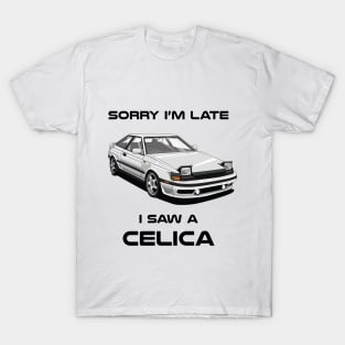 Sorry I'm Late Toyota Celica MK4 Classic Car Sweater Sweatshirt T-Shirt